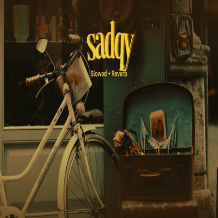 Sadqay (Slowed Reverb) Lofi Mix