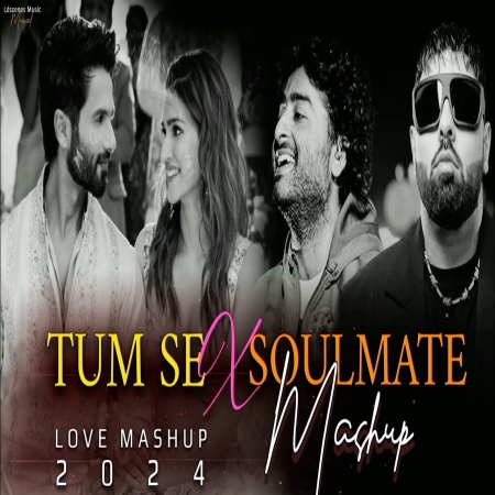 Tum Se x Soulmate (Mashup)