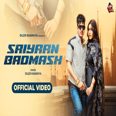 Saiyaan Badmash Diler Kharkiya