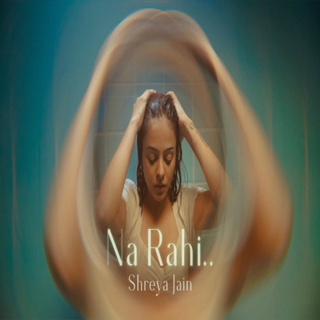 Na Rahi Shreya Jain