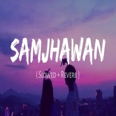 Samjhawan (Slowed Reverb)