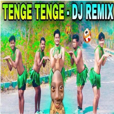 Tenge Tenge Dj Remix