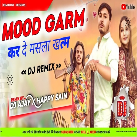 Mood Garam (Masla Khatam New Haryanvi Dj Remix)