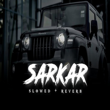 Sarkar (Slowed Reverb) Lofi Mix