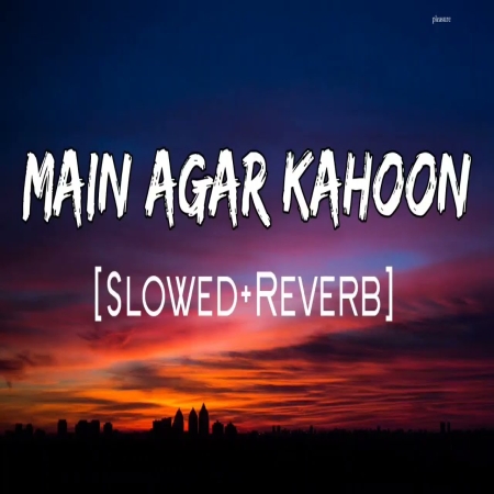 Main Agar Kahoon (Tum Huye Mehrban) Slowed Reverb Lofi Mix