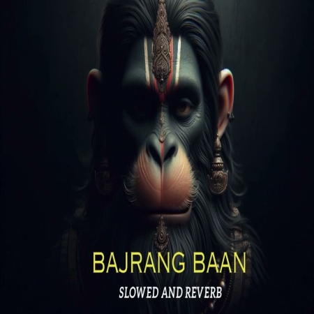 Bajrang Baan (Slowed Reverb) Lofi Mix
