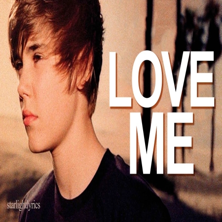 Love Me Justin Bieber