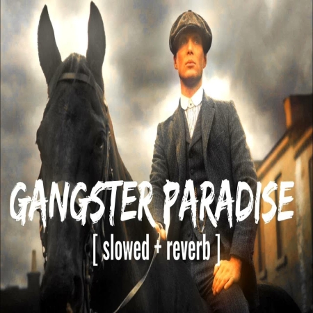 Gangster Paradise (Slowed Reverb) Lofi