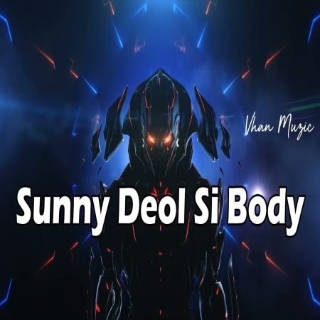 Sunny Deol Si Body Re