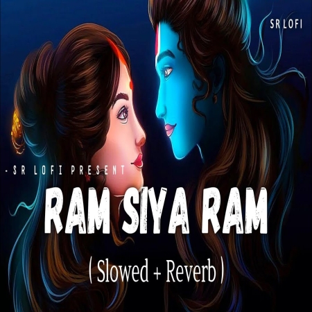 Ram Siya Ram (Slowed Reverb) Lofi Mix
