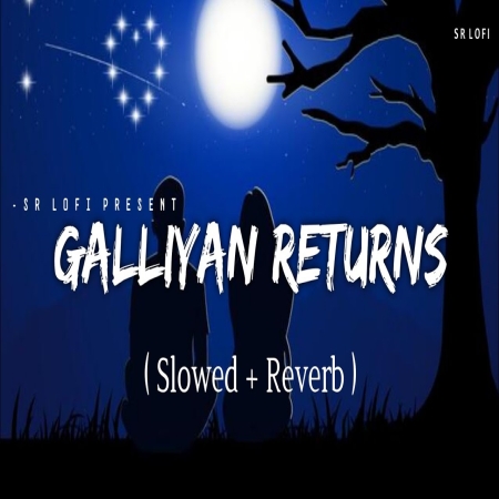 Galliyan Returns (Slowed Reverb) Lofi