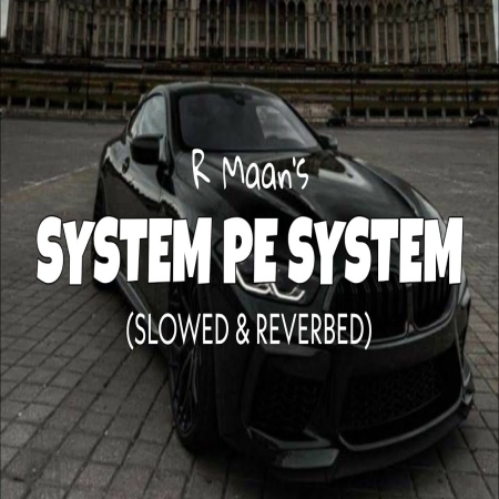 System Pe System (Slowed Reverb) Lofi
