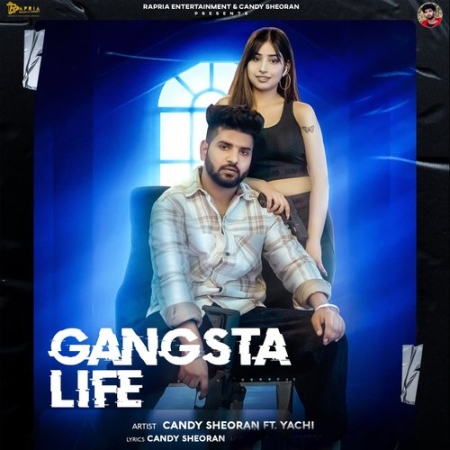 Gangsta Life Candy Sheoran