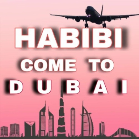 Habibi Come To Dubai